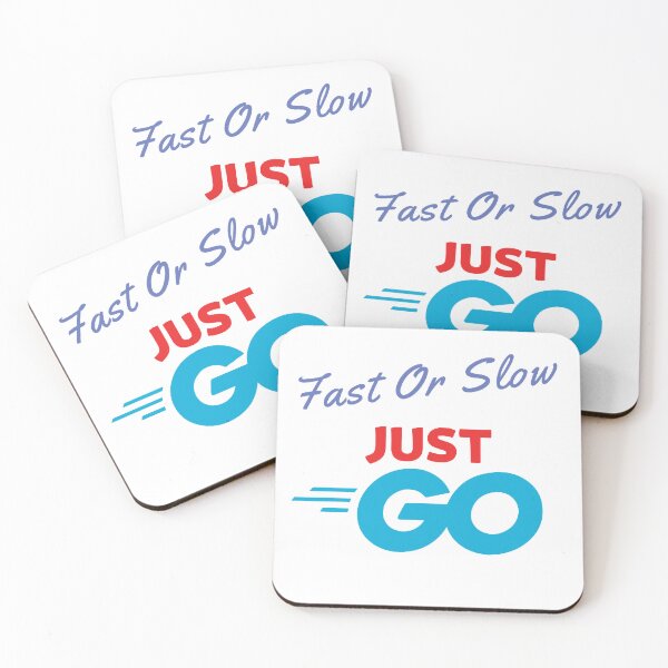 Item preview, Fast Or Slow Just Go designed and sold by beefrancky.