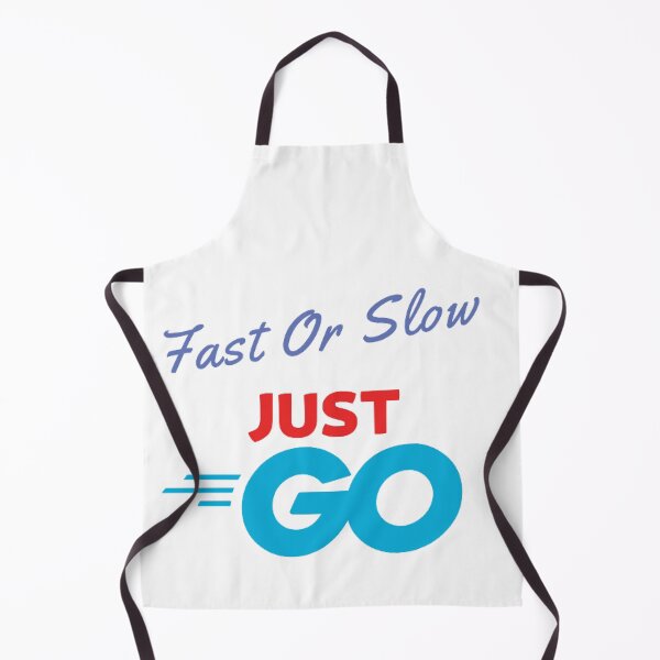 Item preview, Fast Or Slow Just Go designed and sold by beefrancky.