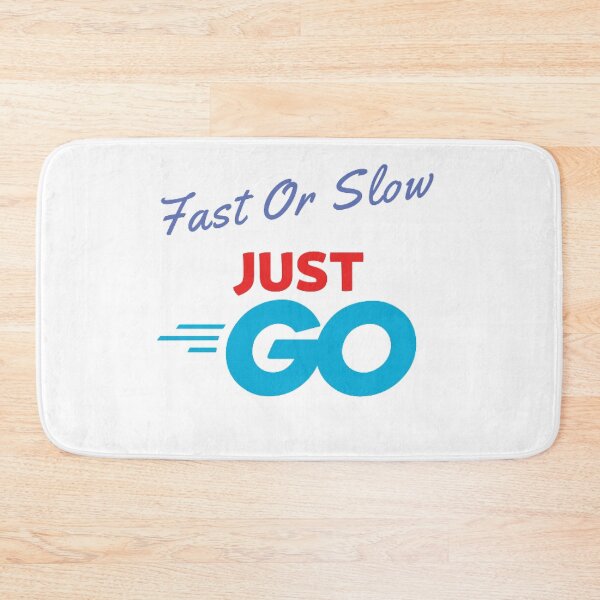 Item preview, Fast Or Slow Just Go designed and sold by beefrancky.
