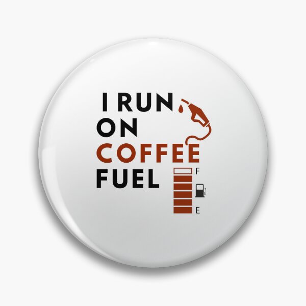 Item preview, I Run On Coffee Fuel designed and sold by Quirky Dez.
