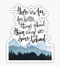 there are far better things ahead than we leave behind Sticker