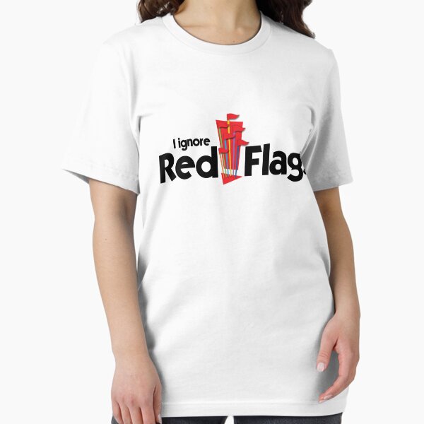 Item preview, I Ignore Red Flags designed and sold by Charles Burgenson.