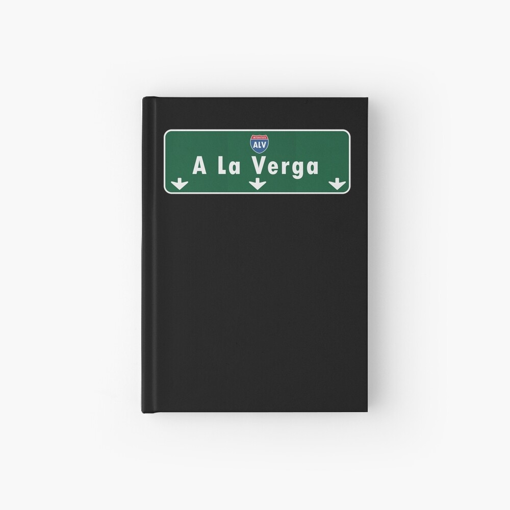 A La Verga Freeway Street Sign ALV | Journal