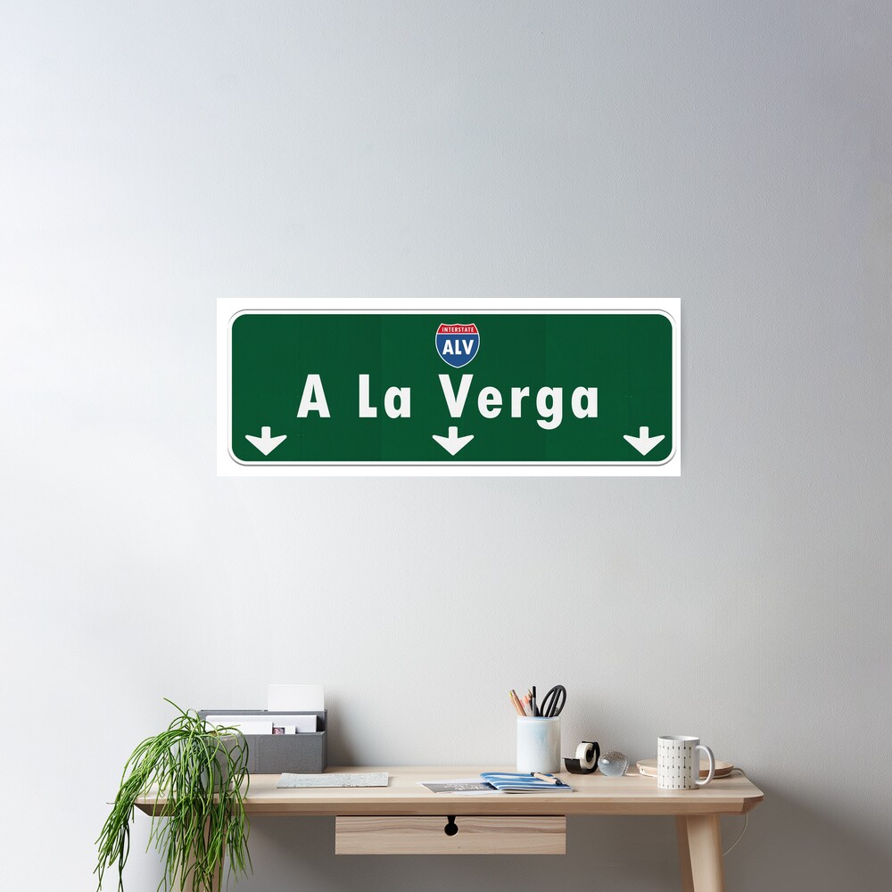 A La Verga Freeway Street Sign ALV | Poster