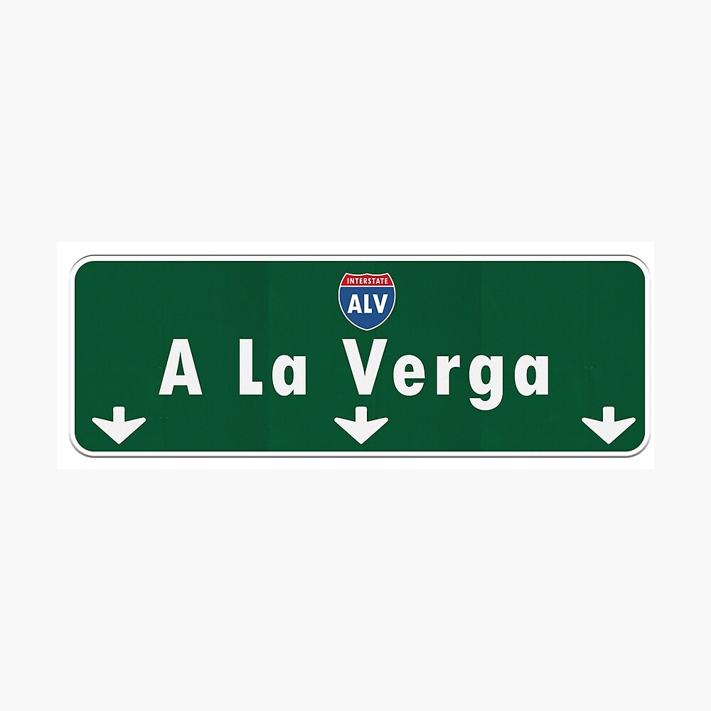 A La Verga Freeway Street Sign ALV