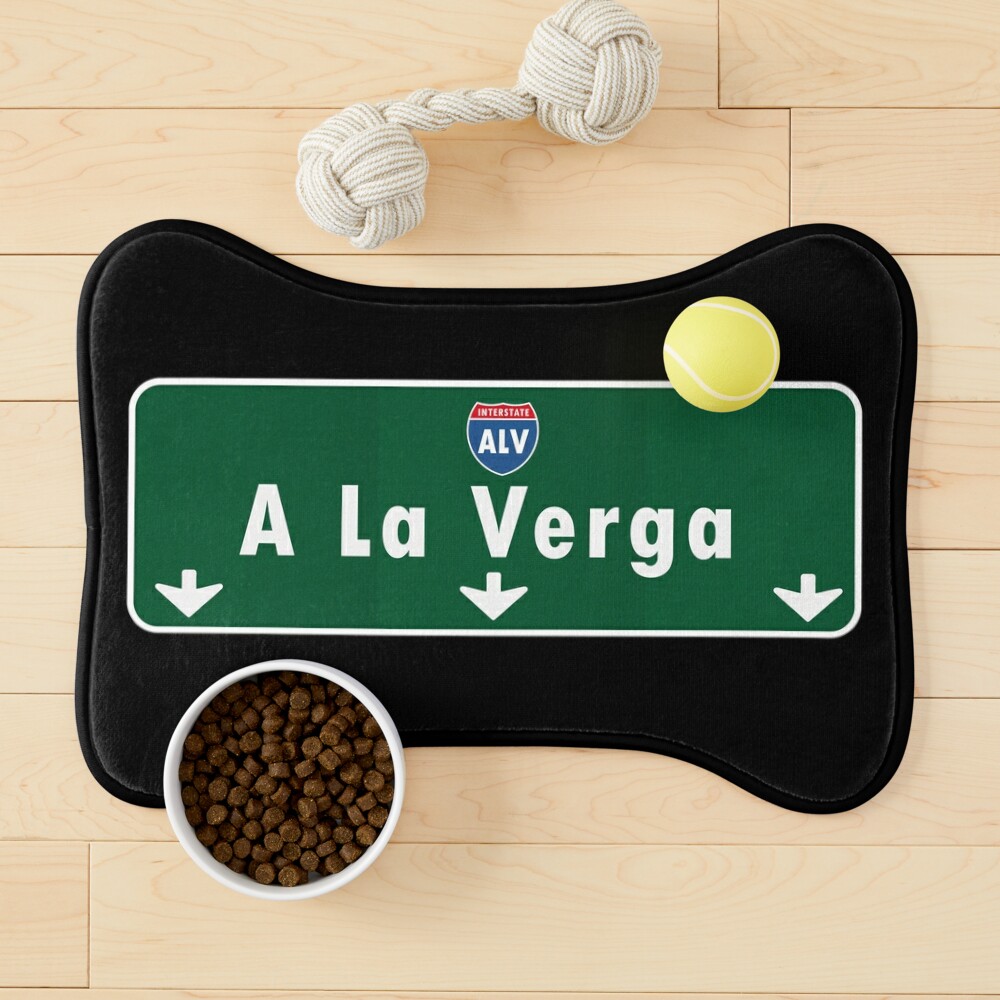 A La Verga Freeway Street Sign ALV | Pet Mat