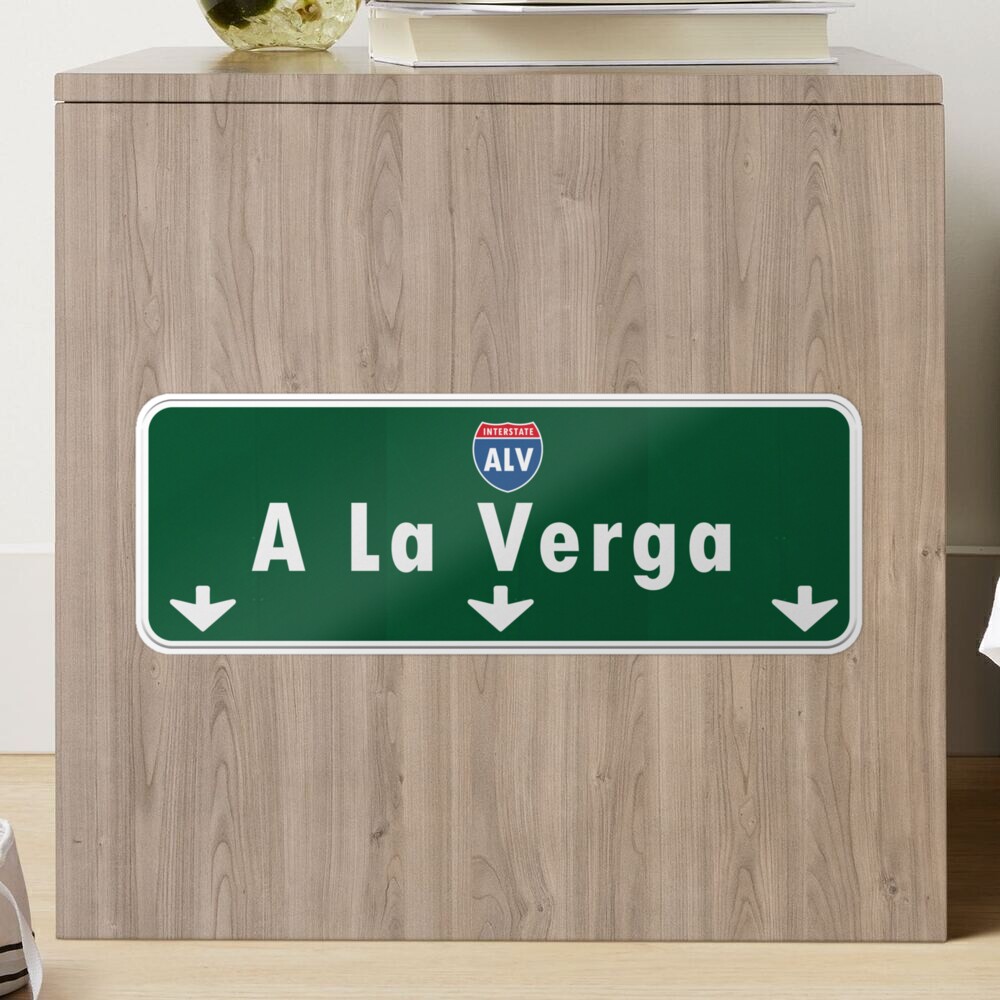 A La Verga Freeway Street Sign ALV