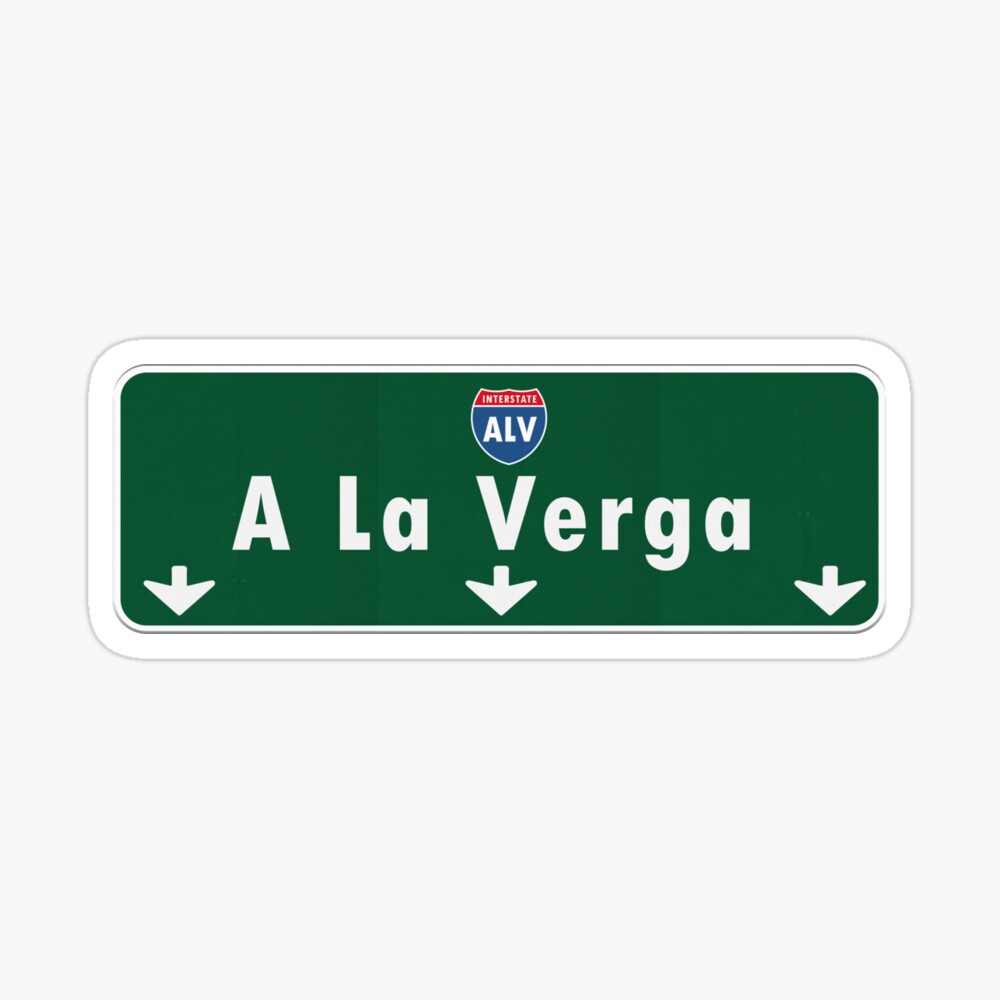 A La Verga Freeway Street Sign ALV