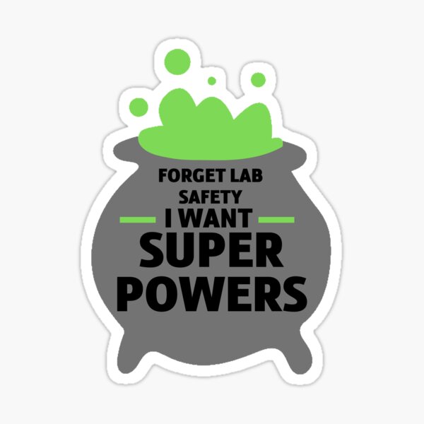 Item preview, Forget Lab Safety I Want Superpowers designed and sold by beer Sheva.