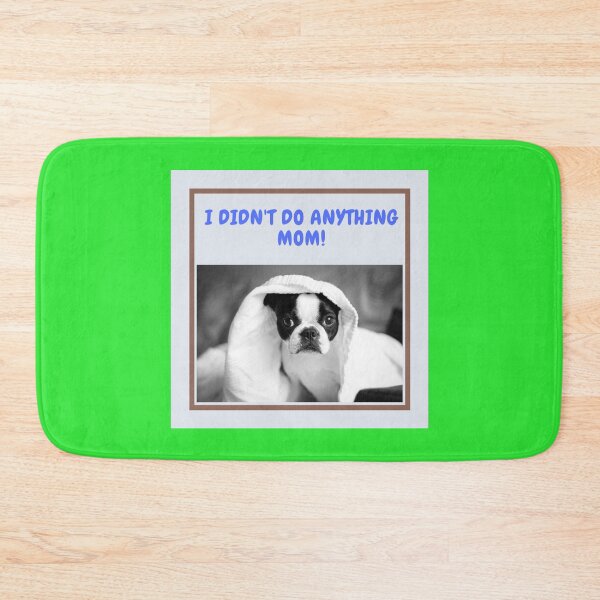 Item preview, " I DIDN'T DO ANYTHING MOM! " CUTE DOG DESIGN designed and sold by findsbyjune374.