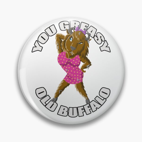 Item preview, You Greasy Old Buffalo  designed and sold by DVM2.