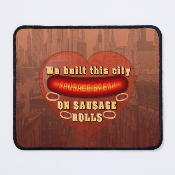Item preview, Sausage Speak  We built this city on Sausage Rolls designed and sold by Fanarchist.