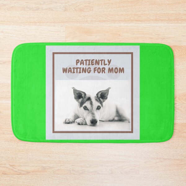 Item preview,  " PATIENTLY WAITING FOR MOM " CUTE DOG DESIGN designed and sold by findsbyjune374.