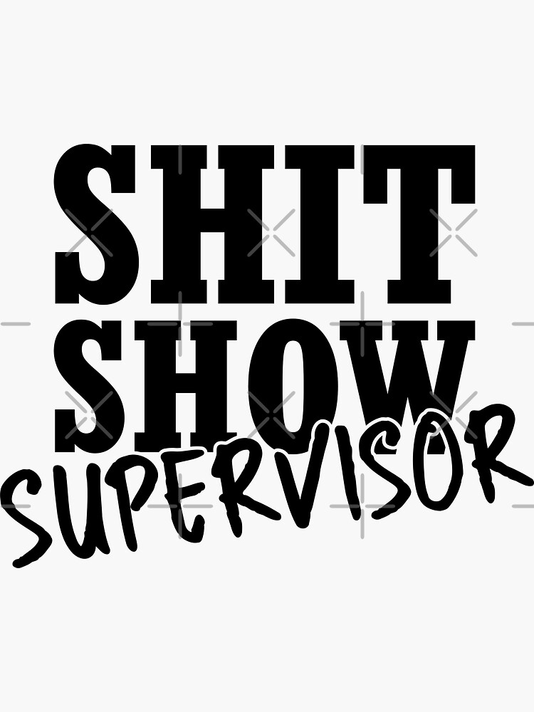 Shit Show Supervisor Laptop Stickers Funny Stickers Sarcasm 