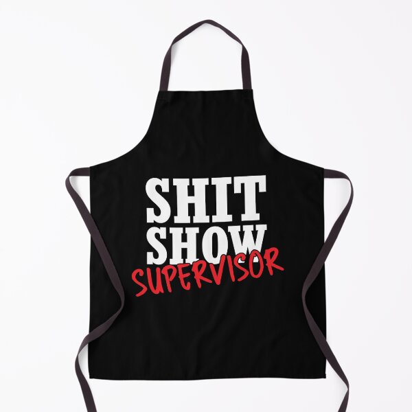 Item preview, Shit show supervisor designed and sold by stonebridge97.