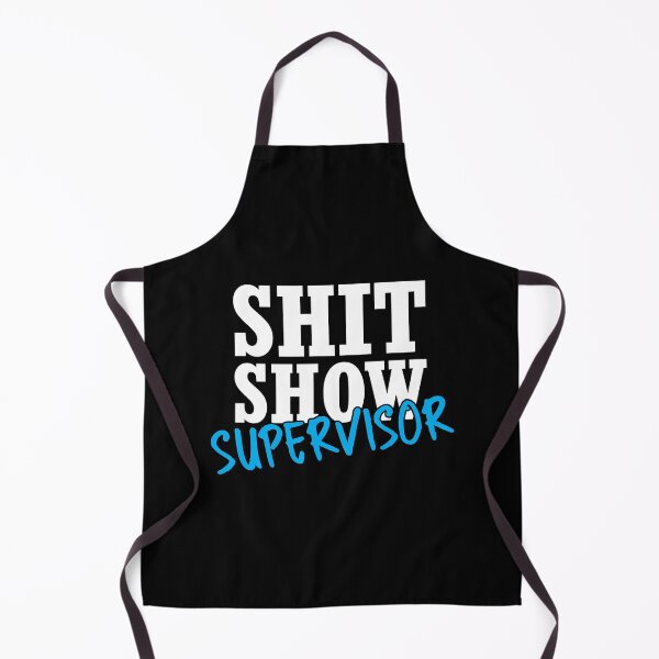 Item preview, Shit show supervisor designed and sold by stonebridge97.