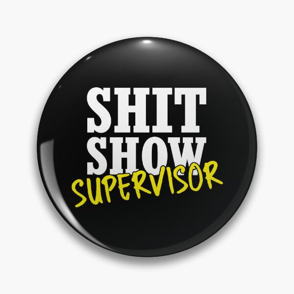 Item preview, Shit show supervisor designed and sold by stonebridge97.