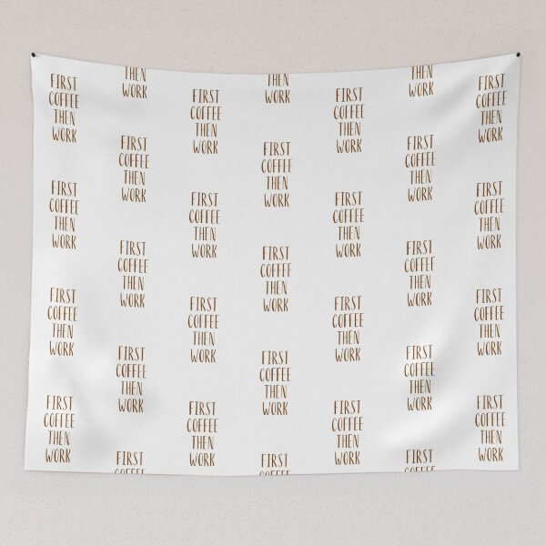 Item preview, First Coffee Then Work designed and sold by Kubala.