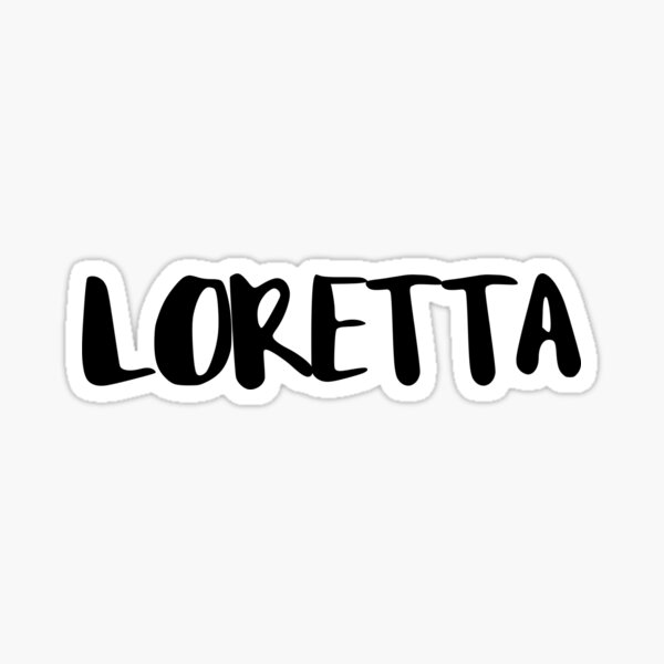 Loretta Sticker For Sale By Ftml Redbubble