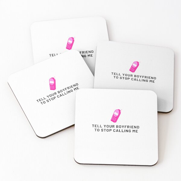 Item preview, Tell your boyfriend to stop calling me designed and sold by IKnowYouLoveMe.
