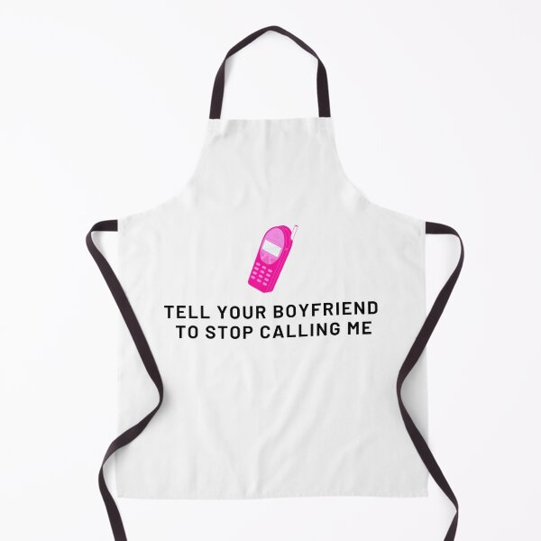 Item preview, Tell your boyfriend to stop calling me designed and sold by IKnowYouLoveMe.