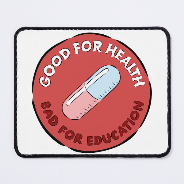 Item preview, Good for Health, Bad for Education Sticker designed and sold by PiechotkaAlice.