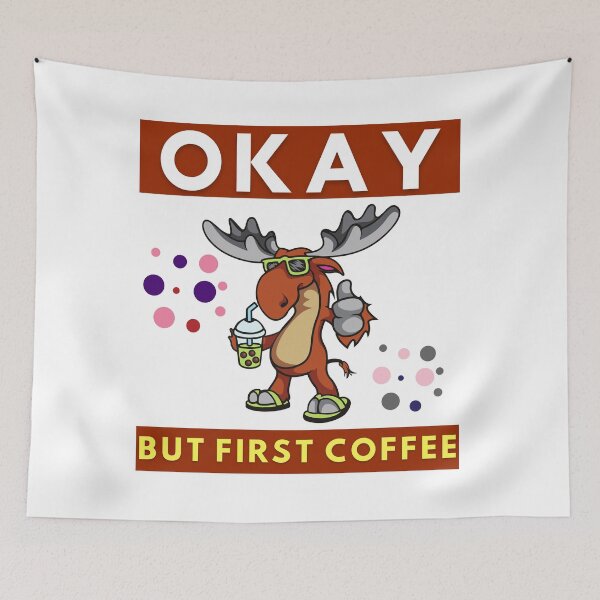 Item preview, Okay But First Coffee designed and sold by Quirky Dez.
