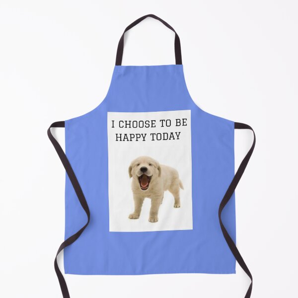 Item preview, " I CHOOSE TO BE HAPPY TODAY " CUTE DOG DESIGN designed and sold by findsbyjune374.