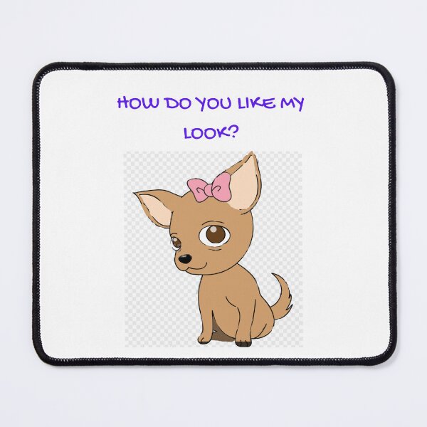 Item preview, " HOW DO YOU LIKE MY LOOK? " CUTE DOG DESIGN designed and sold by findsbyjune374.