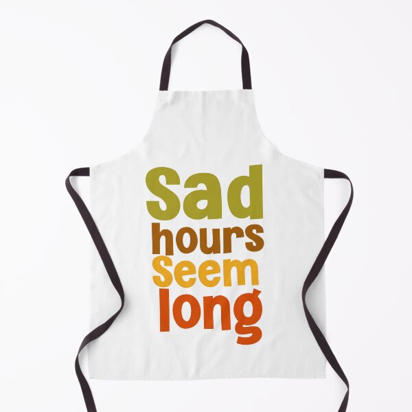 Item preview, Sad hours seems long saying  designed and sold by Emotionville.