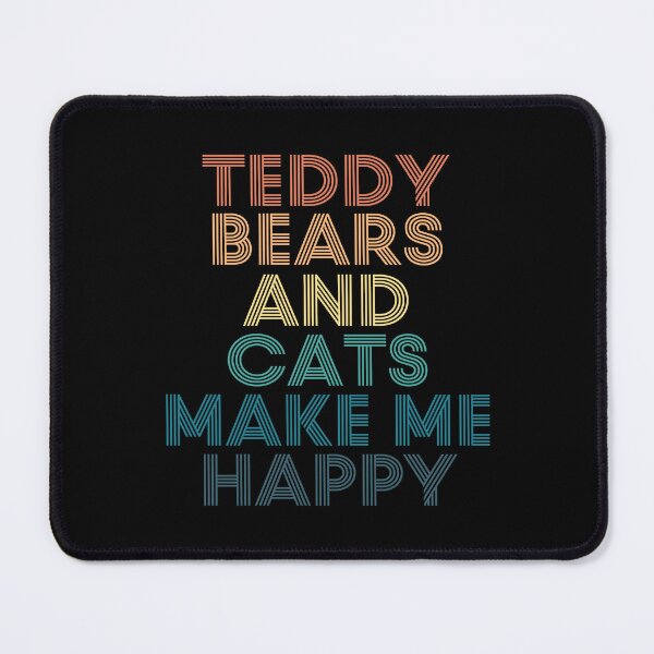 Item preview, Teddy Bears And Cats Make Me Happy designed and sold by kindxinn.