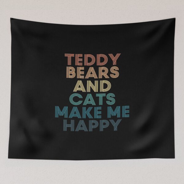 Item preview, Teddy Bears And Cats Make Me Happy designed and sold by kindxinn.
