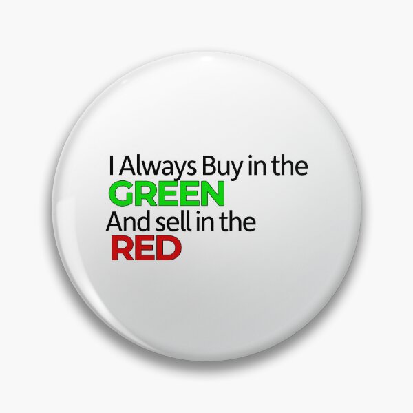 Item preview, I Always Buy in the Green and Sell in the Red designed and sold by thatsaquote.