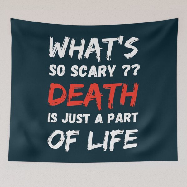 Item preview, Whats so scary death is just a part of life  designed and sold by ATScustomod.
