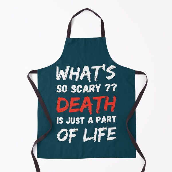 Item preview, Whats so scary death is just a part of life designed and sold by ATScustomod.