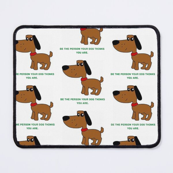 Item preview, " BE THE PERSON YOUR DOG THINKS YOU ARE " CUTE DOG DESIGN designed and sold by findsbyjune374.