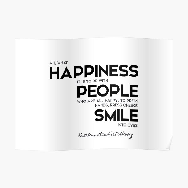 happiness, people, smile - katherine mansfield Poster