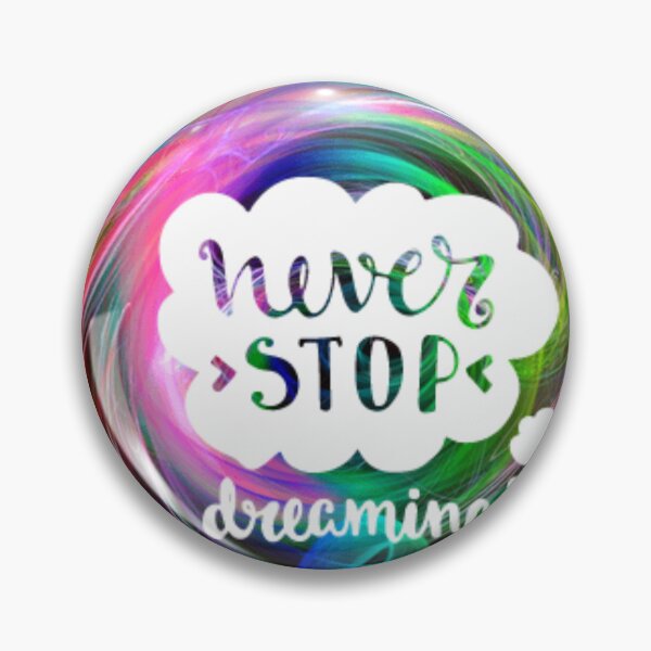 Item preview, never stop dreaming designed and sold by charmaine pettigrew.