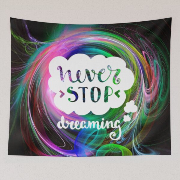 Item preview, never stop dreaming designed and sold by charmaine pettigrew.