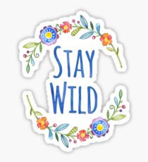 stay wild Sticker
