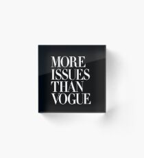 More Issues Than Vogue Acrylic Block