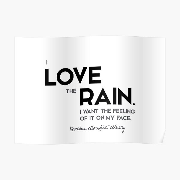 I love rain - katherine mansfield Poster