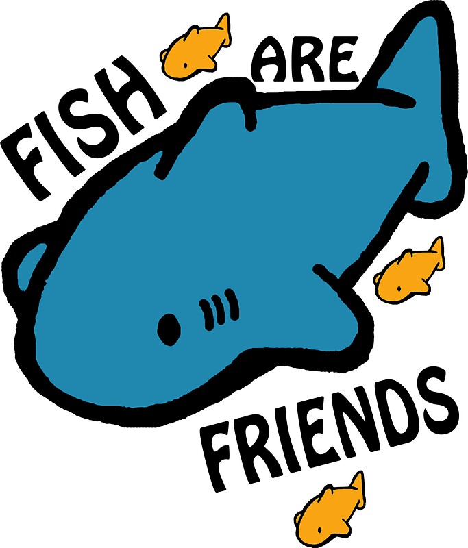 "Fish are Friends" Stickers by catastrophicjue Redbubble