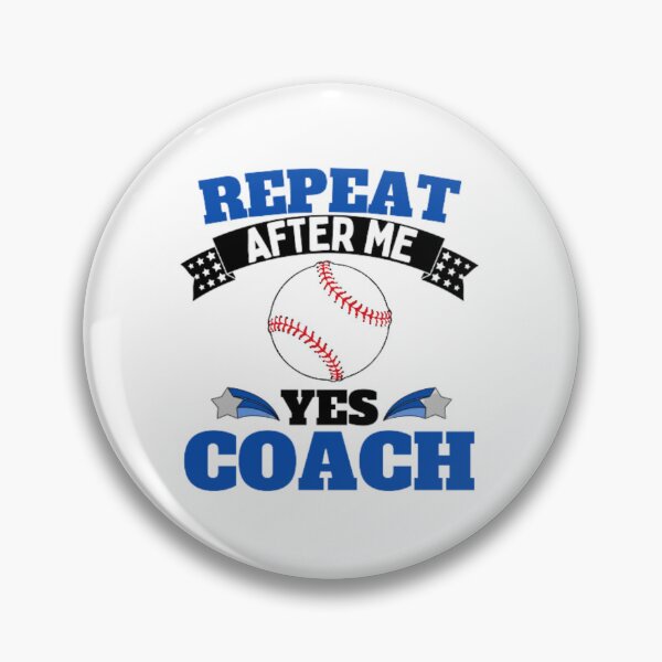 Item preview, Repeat After Me Yes Coach Baseball - Blue Black - Funny Sports designed and sold by GymWearDepot.