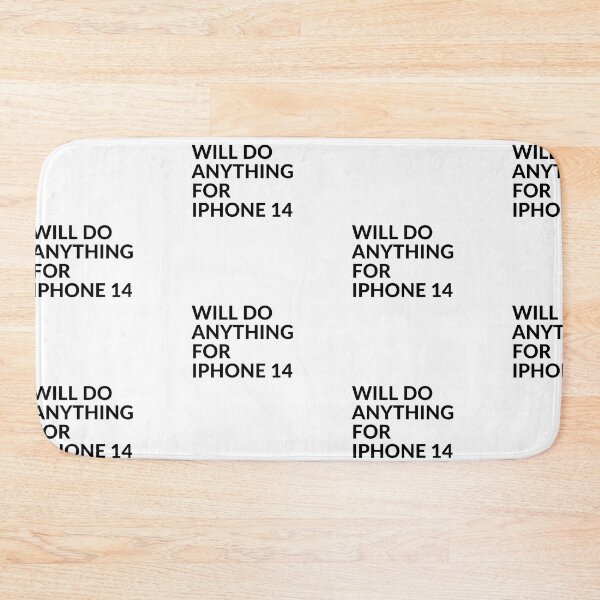 Item preview, WILL DO ANYTHING FOR Iphone 14 designed and sold by unclejab.