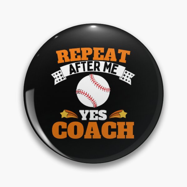 Item preview, Repeat After Me Yes Coach Baseball - Orange White - Funny Sports designed and sold by GymWearDepot.