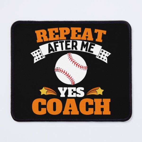 Item preview, Repeat After Me Yes Coach Baseball - Orange White - Funny Sports designed and sold by GymWearDepot.