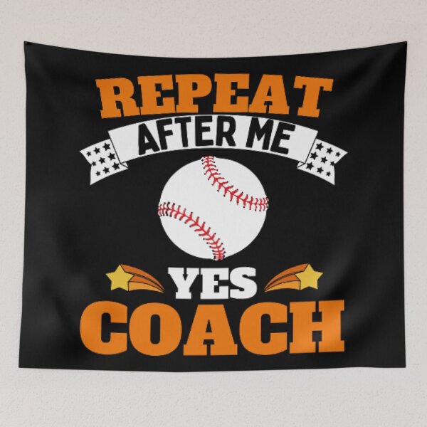 Item preview, Repeat After Me Yes Coach Baseball - Orange White - Funny Sports designed and sold by GymWearDepot.