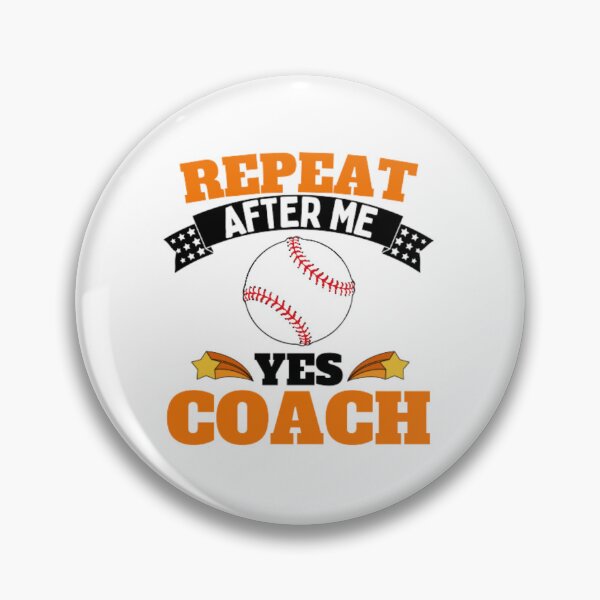 Item preview, Repeat After Me Yes Coach Baseball - Orange Black - Funny Sports designed and sold by GymWearDepot.