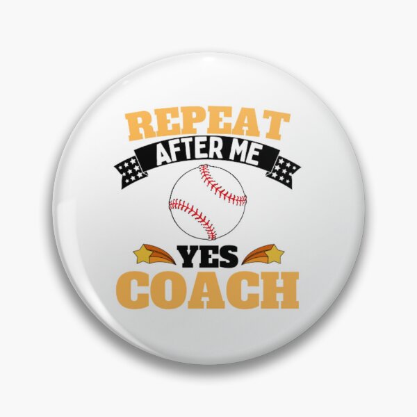 Item preview, Repeat After Me Yes Coach Baseball - Yellow Black - Funny Sports designed and sold by GymWearDepot.